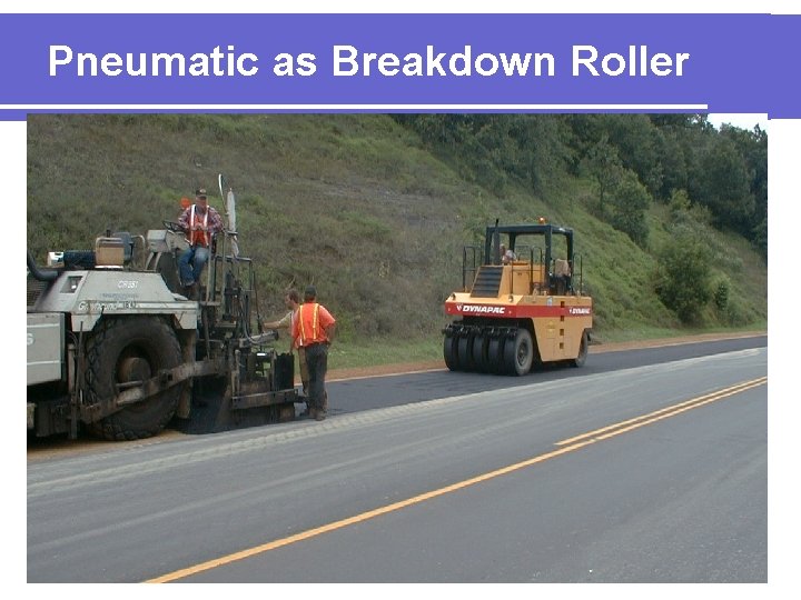 Pneumatic as Breakdown Roller 