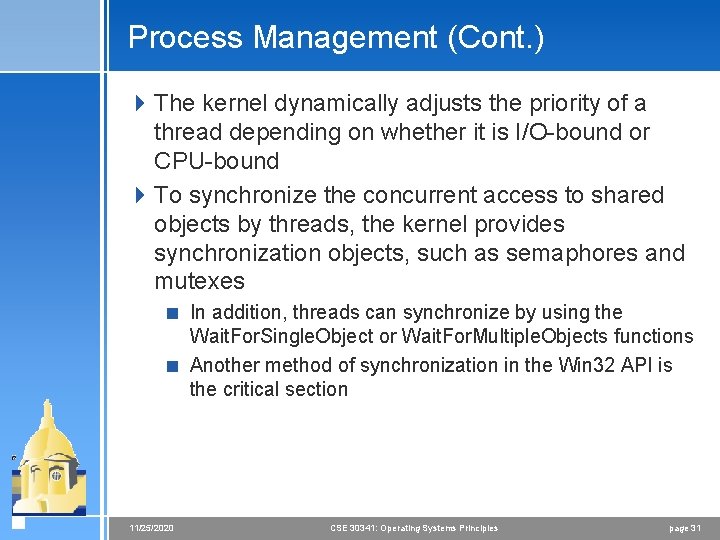 Process Management (Cont. ) 4 The kernel dynamically adjusts the priority of a thread