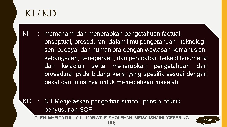 KI / KD KI : memahami dan menerapkan pengetahuan factual, onseptual, proseduran, dalam ilmu