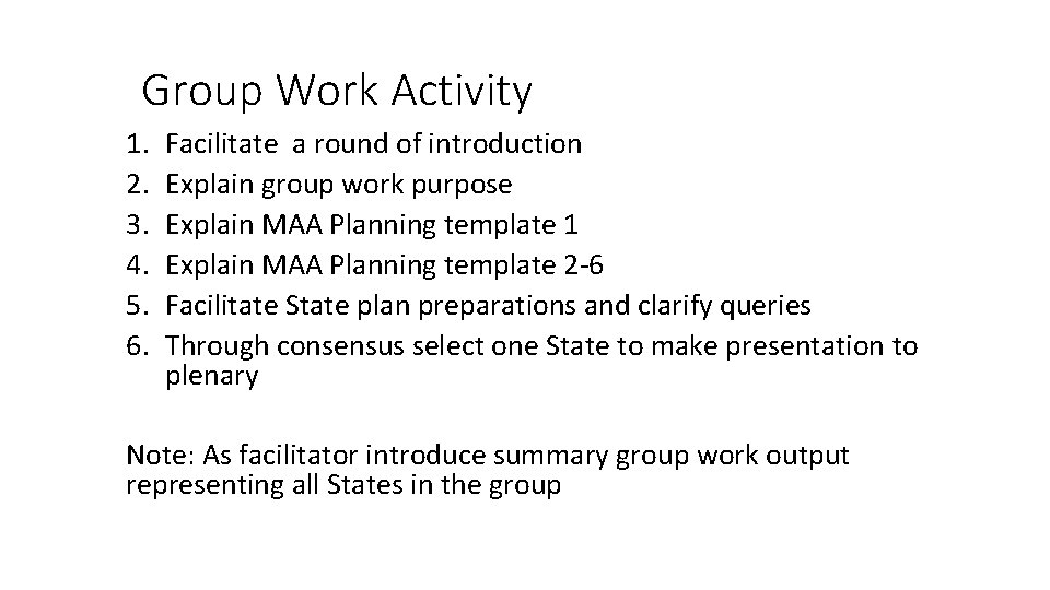 Group Work Activity 1. 2. 3. 4. 5. 6. Facilitate a round of introduction