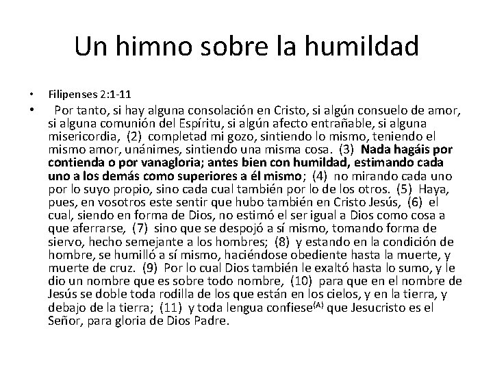 Un himno sobre la humildad • • Filipenses 2: 1 -11 Por tanto, si