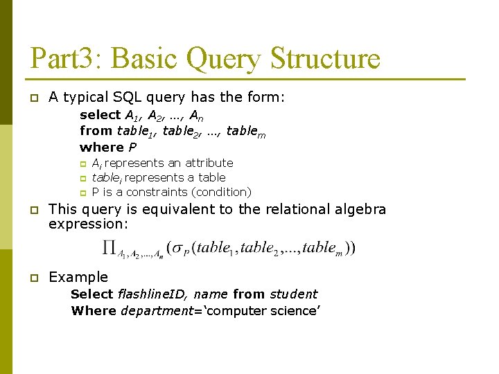 Part 3: Basic Query Structure p A typical SQL query has the form: select Part 3: Basic Query Structure p A typical SQL query has the form: select