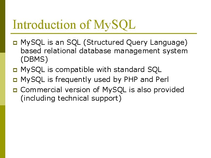 Introduction of My. SQL p p My. SQL is an SQL (Structured Query Language) Introduction of My. SQL p p My. SQL is an SQL (Structured Query Language)