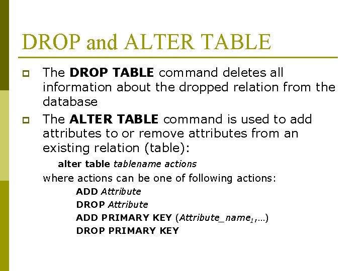 DROP and ALTER TABLE p p The DROP TABLE command deletes all information about DROP and ALTER TABLE p p The DROP TABLE command deletes all information about