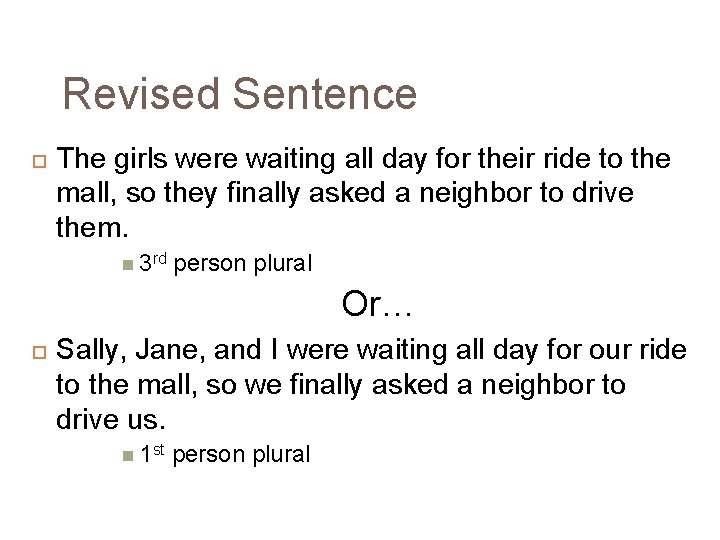 Revised Sentence The girls were waiting all day for their ride to the mall,