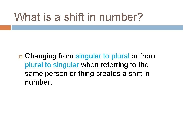 What is a shift in number? Changing from singular to plural or from plural