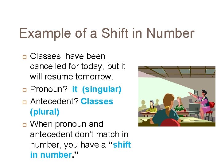 Example of a Shift in Number Classes have been cancelled for today, but it