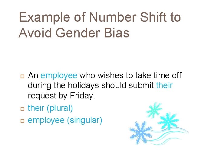 Example of Number Shift to Avoid Gender Bias An employee who wishes to take