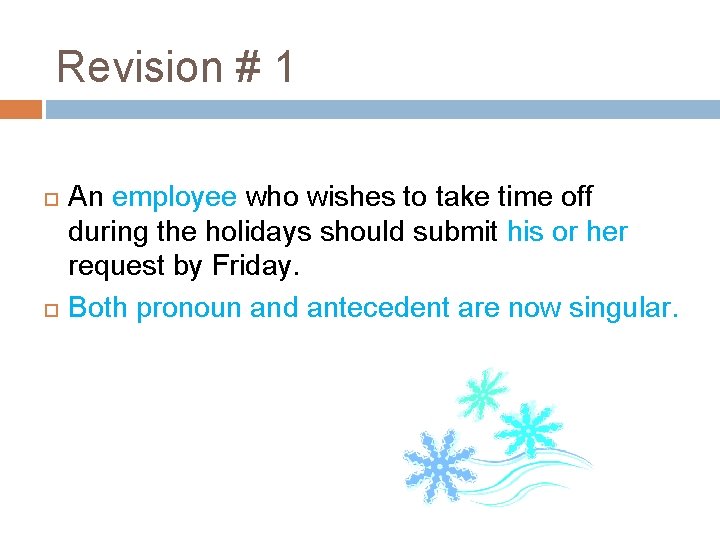 Revision # 1 An employee who wishes to take time off during the holidays