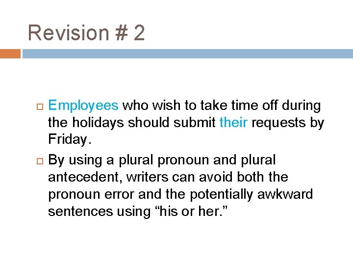 Revision # 2 Employees who wish to take time off during the holidays should