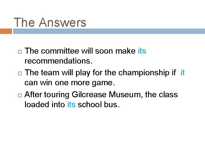 The Answers The committee will soon make its recommendations. The team will play for