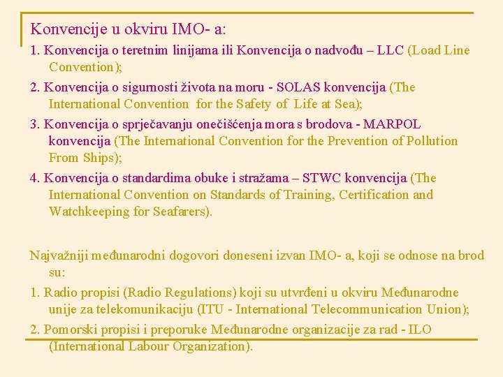 Konvencije u okviru IMO- a: 1. Konvencija o teretnim linijama ili Konvencija o nadvođu