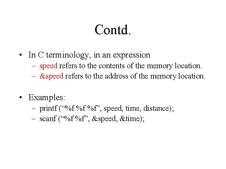Contd. • In C terminology, in an expression – speed refers to the contents