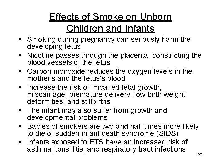 Effects of Smoke on Unborn Children and Infants • Smoking during pregnancy can seriously