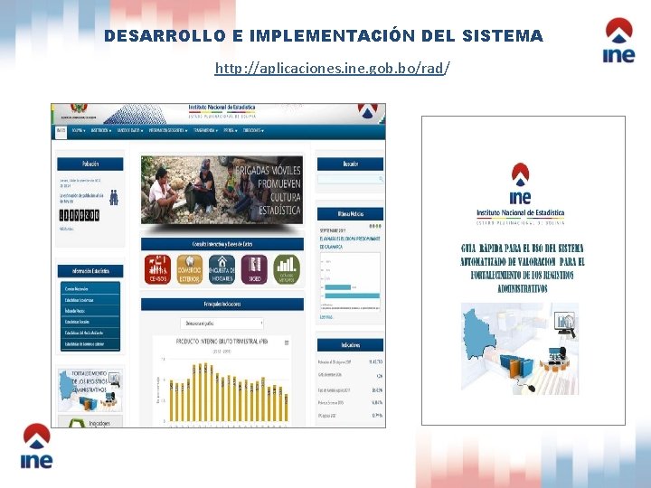 DESARROLLO E IMPLEMENTACIÓN DEL SISTEMA http: //aplicaciones. ine. gob. bo/rad/ 