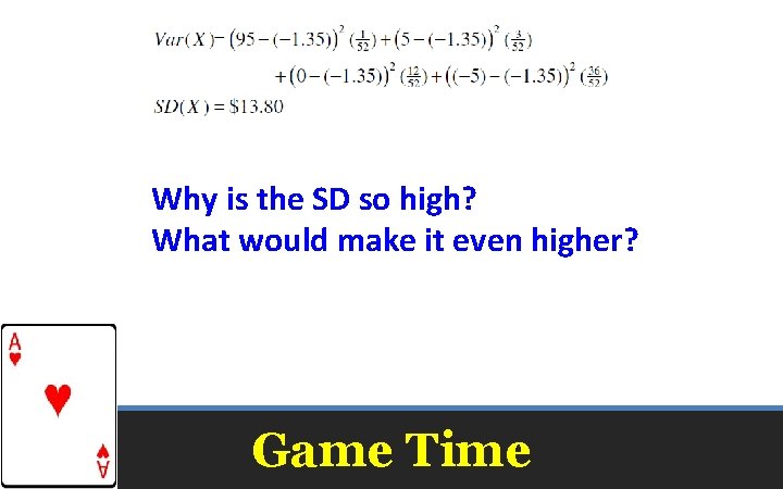 Why is the SD so high? What would make it even higher? Game Time