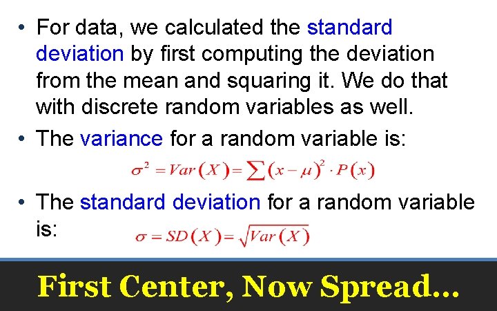  • For data, we calculated the standard deviation by first computing the deviation