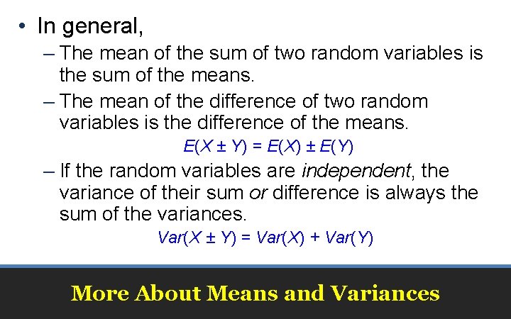  • In general, – The mean of the sum of two random variables