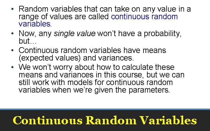  • Random variables that can take on any value in a range of