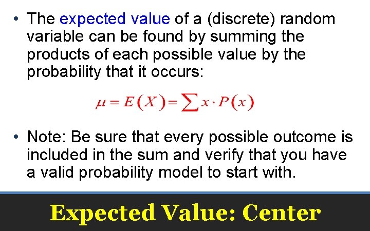 • The expected value of a (discrete) random variable can be found by • The expected value of a (discrete) random variable can be found by