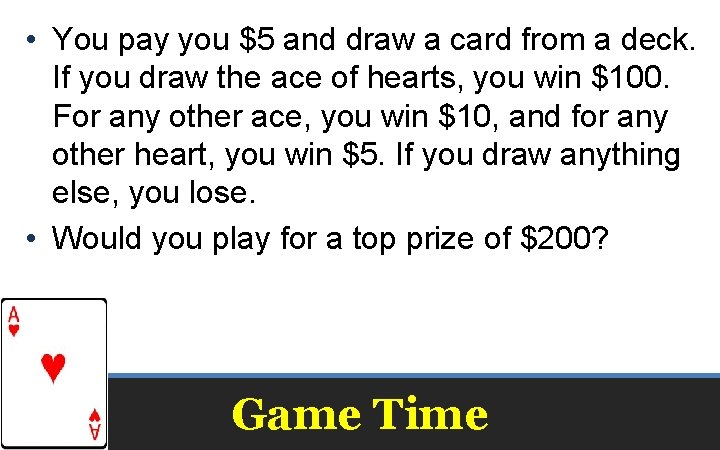 • You pay you $5 and draw a card from a deck. If • You pay you $5 and draw a card from a deck. If