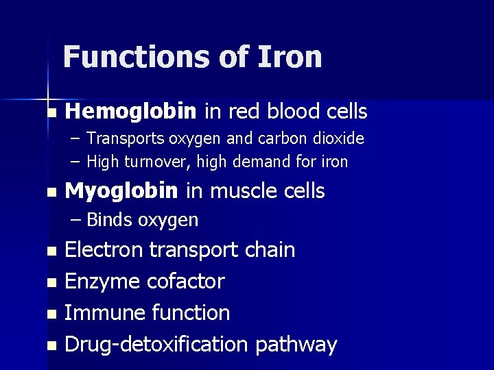 Functions of Iron n Hemoglobin in red blood cells – Transports oxygen and carbon