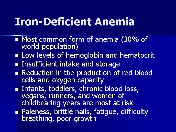 Iron-Deficient Anemia n n n Most common form of anemia (30% of world population)