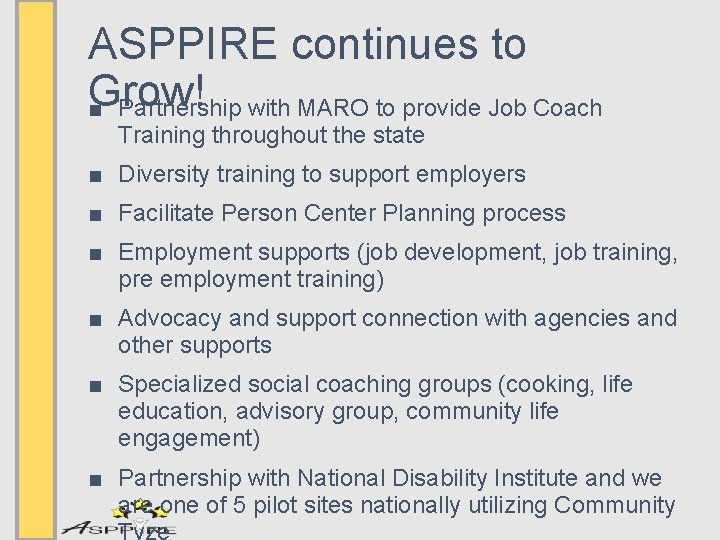 ASPPIRE continues to Grow! ■ Partnership with MARO to provide Job Coach Training throughout