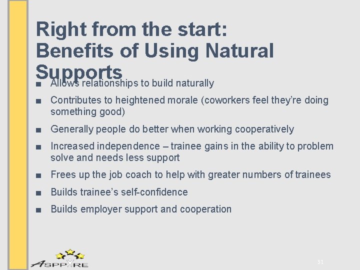 Right from the start: Benefits of Using Natural Supports ■ Allows relationships to build