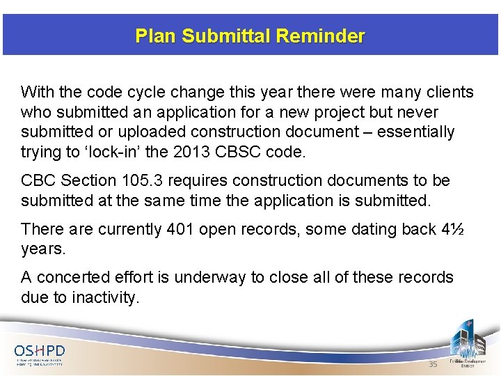 Plan Submittal Reminder With the code cycle change this year there were many clients