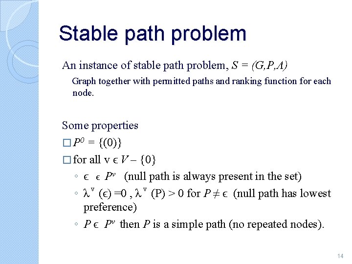 Stable path problem An instance of stable path problem, S = (G, P, Λ)