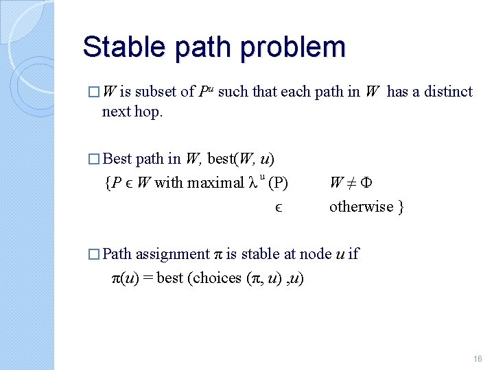 Stable path problem �W is subset of Pu such that each path in W