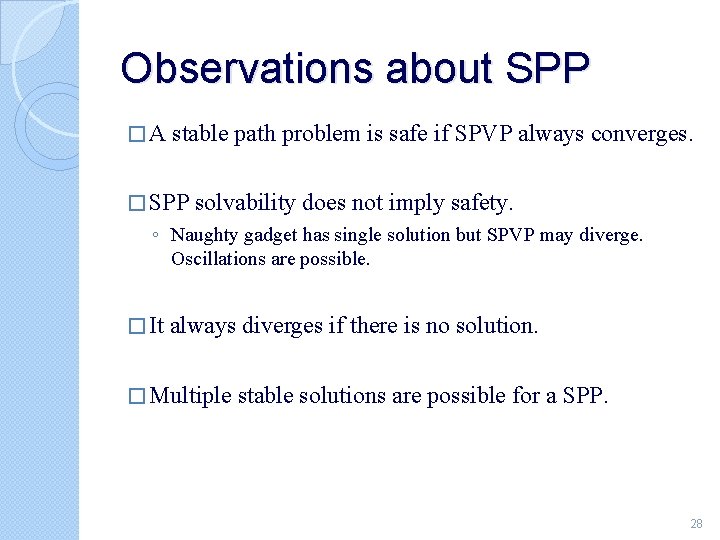 Observations about SPP �A stable path problem is safe if SPVP always converges. �