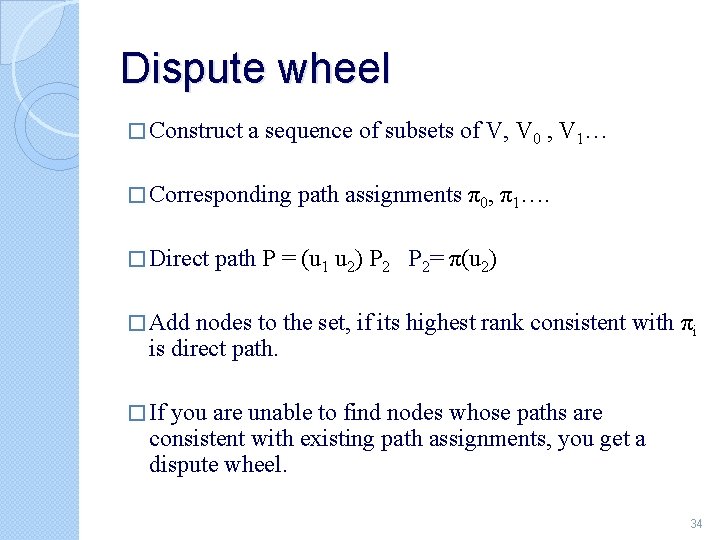 Dispute wheel � Construct a sequence of subsets of V, V 0 , V