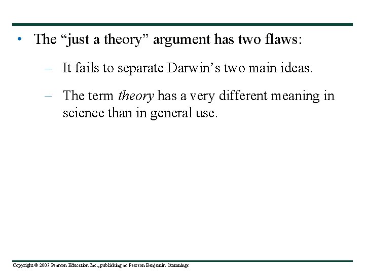  • The “just a theory” argument has two flaws: – It fails to