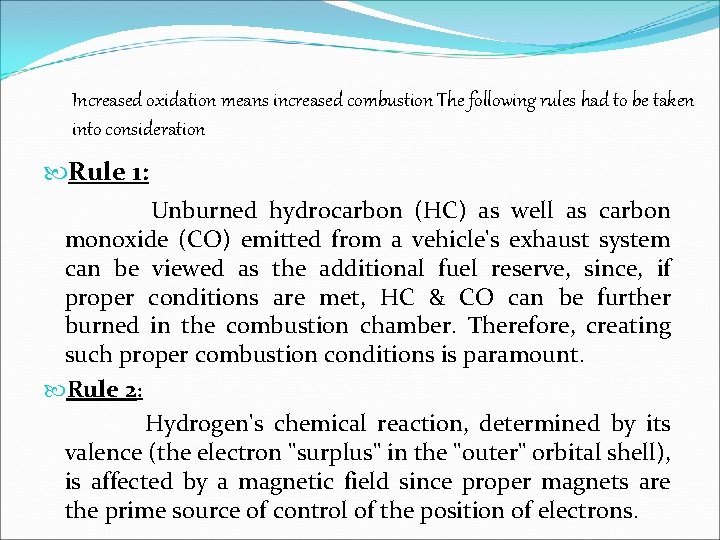 Increased oxidation means increased combustion The following rules had to be taken into consideration