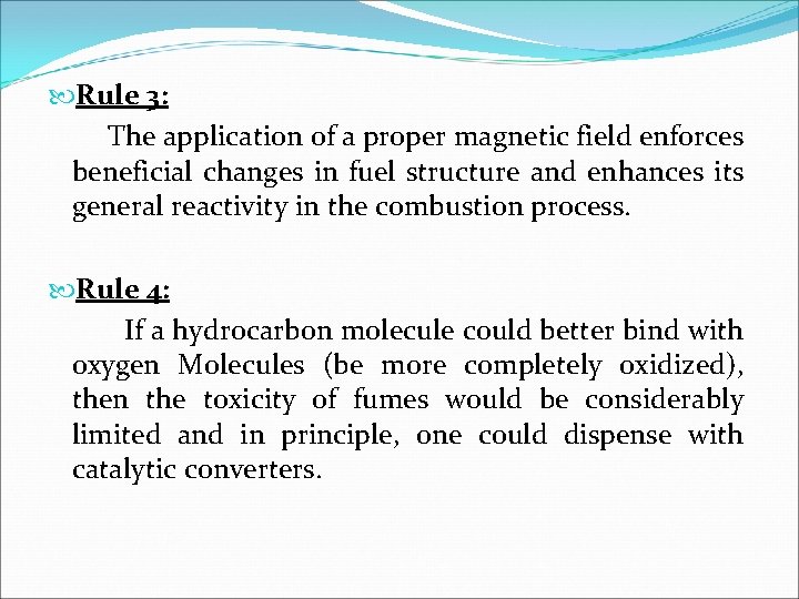  Rule 3: The application of a proper magnetic field enforces beneficial changes in