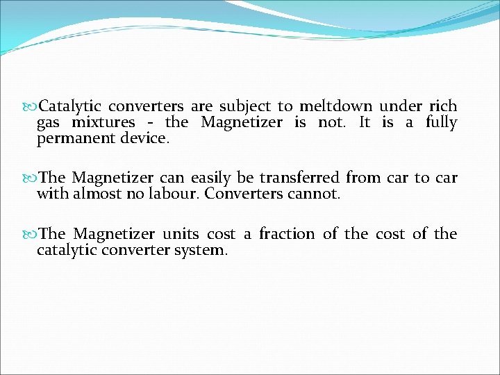  Catalytic converters are subject to meltdown under rich gas mixtures - the Magnetizer