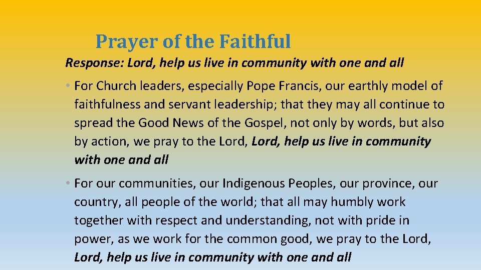 Prayer of the Faithful Response: Lord, help us live in community with one and