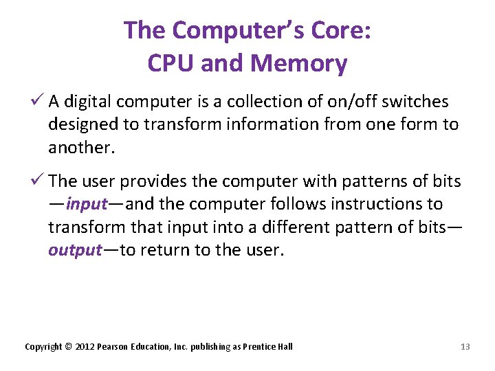 The Computer’s Core: CPU and Memory ü A digital computer is a collection of