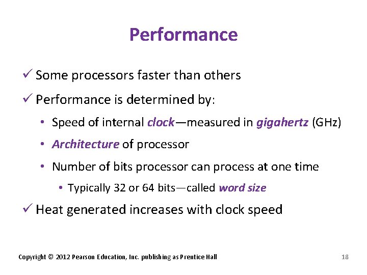 Performance ü Some processors faster than others ü Performance is determined by: • Speed