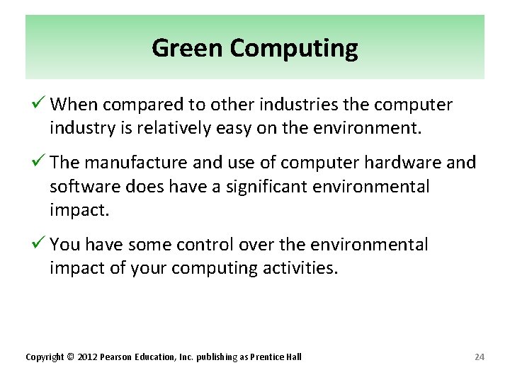 Green Computing ü When compared to other industries the computer industry is relatively easy