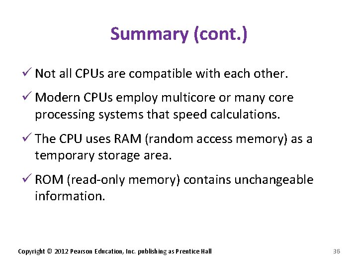 Summary (cont. ) ü Not all CPUs are compatible with each other. ü Modern