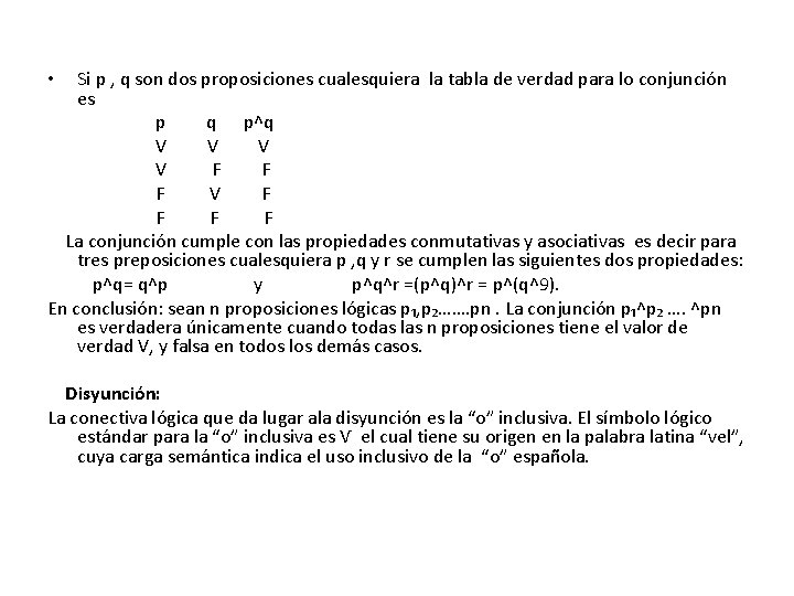 Si p , q son dos proposiciones cualesquiera la tabla de verdad para lo