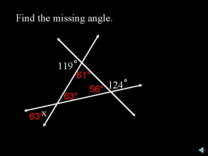 Find the missing angle. 119 61° 63°x 56° 124 