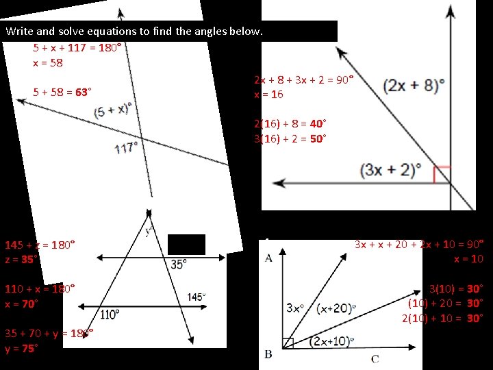 Write and solve equations to find the angles below. 1. 5 + x +