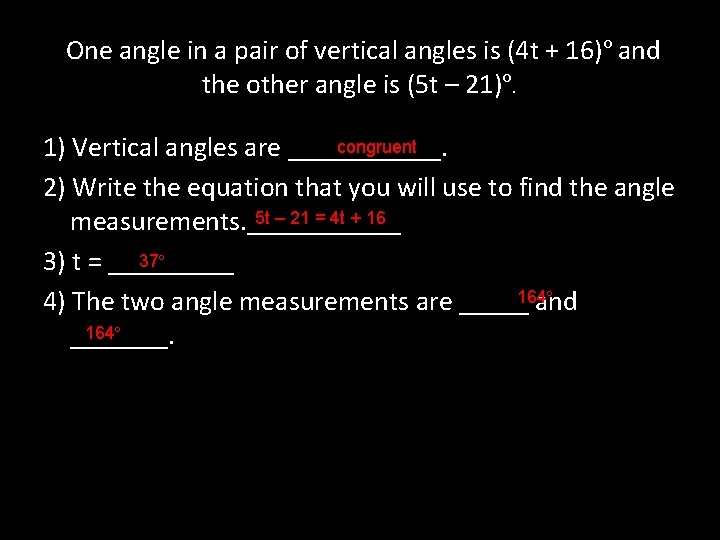  One angle in a pair of vertical angles is (4 t + 16)º