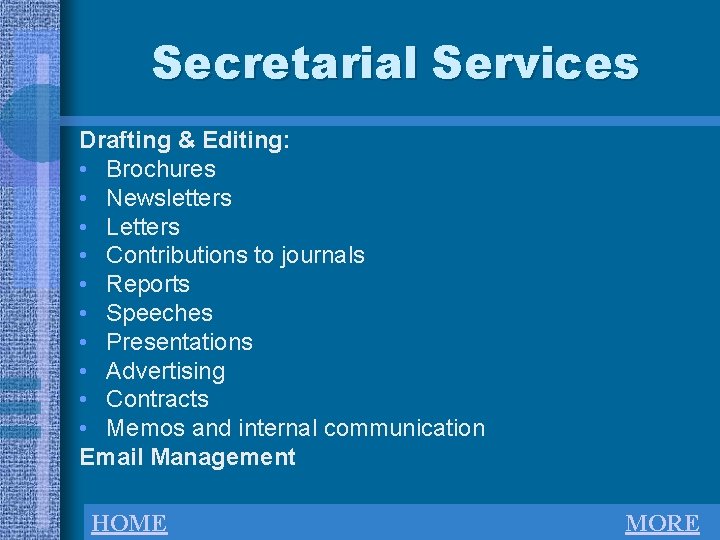 Secretarial Services Drafting & Editing: • Brochures • Newsletters • Letters • Contributions to