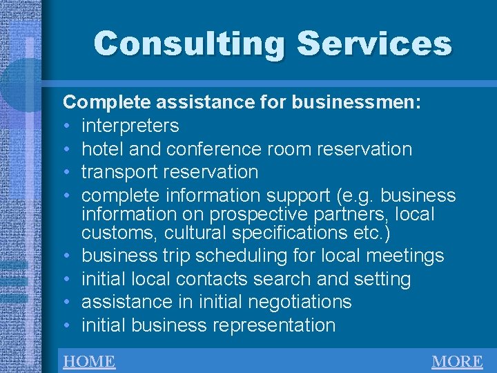 Consulting Services Complete assistance for businessmen: • interpreters • hotel and conference room reservation