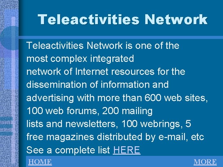 Teleactivities Network is one of the most complex integrated network of Internet resources for